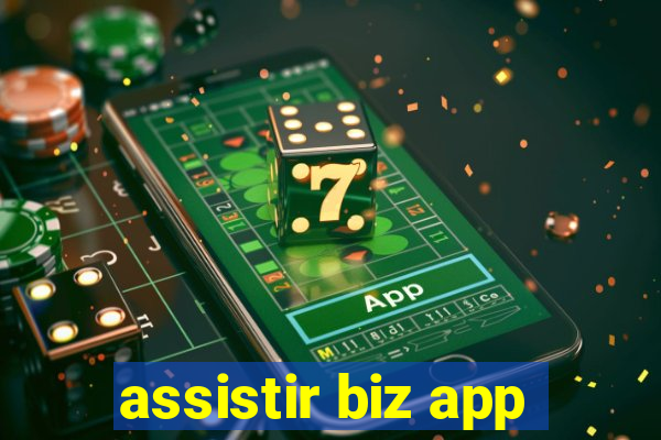 assistir biz app